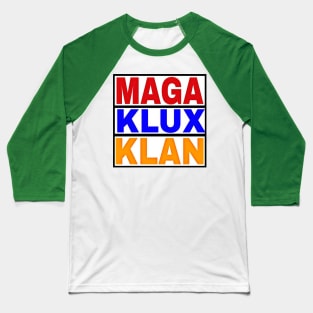 MAGA KLUX KLAN - Back Baseball T-Shirt